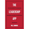 The Leadership App: Your Blueprint to Achieving Enduring Success in Leadership - Paperback