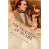 The True Story of My Life - Paperback