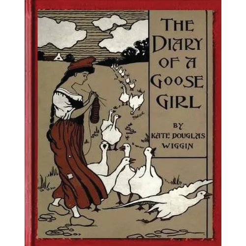 The Diary of a Goose Girl(1902) by Kate Douglas Wiggin(Illustrated Edition) - Paperback
