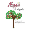 Maggie the Magnolia - Hardcover