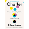 Chatter: The Voice in Our Head, Why It Matters, and How to Harness It - Hardcover