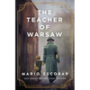 The Teacher of Warsaw: A WWII Novel - Paperback