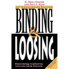 Binding & Loosing: Exercising Authority over the Dark Powers - Paperback