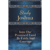 Study Joshua: Into the Promised Land By Faith and Courage - Paperback