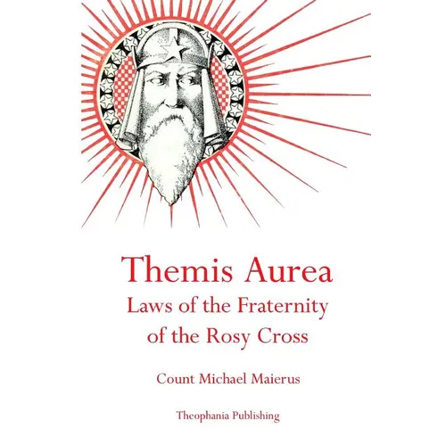 Themis Aurea: Laws of the Fraternity of the Rosy Cross - Paperback