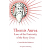 Themis Aurea: Laws of the Fraternity of the Rosy Cross - Paperback