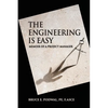 The Engineering Is Easy: Memoir of a Project Manager - Paperback