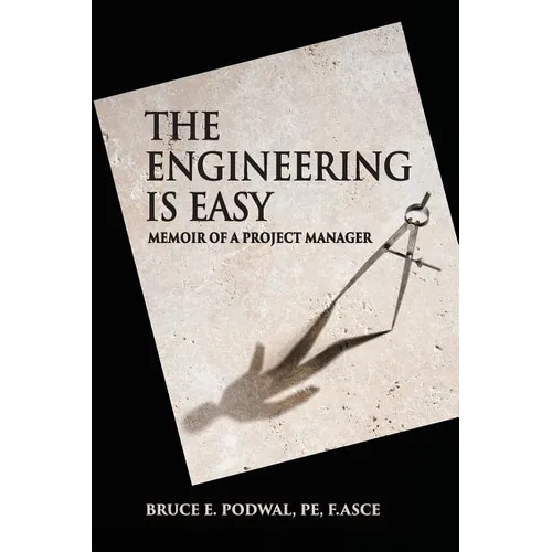 The Engineering Is Easy: Memoir of a Project Manager - Paperback