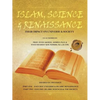 Islam, Science & Renaissance: Their Impact on Universe & Society - Paperback
