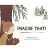 Imagine That! - Hardcover