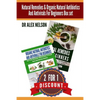 Natural Remedies & Organic Natural Antibiotics And Antivirals For Beginners Box: The Complete Guide To Natural Healing - Paperback