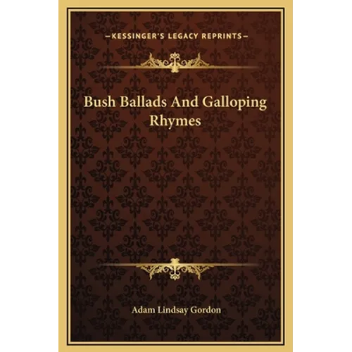 Bush Ballads And Galloping Rhymes - Hardcover