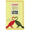 Loving Your Work - Paperback