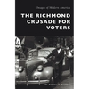 The Richmond Crusade for Voters - Hardcover
