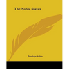 The Noble Slaves - Paperback