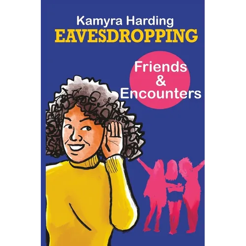 Eavesdropping: Friends and Encounters - Paperback