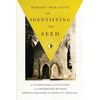 Identifying the Seed: An Examination and Evaluation of the Differences between Dispensationalism and Covenant Theology - Paperback