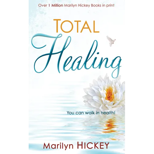 Total Healing: You Can Walk in Health - Paperback