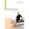 Engaging the Soul of Youth Culture: Bridging Teen Worldviews and Christian Truth - Paperback