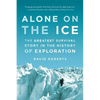 Alone on the Ice: The Greatest Survival Story in the History of Exploration - Paperback
