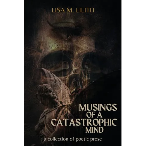 Musings of a Catastrophic Mind: a collection of poetic prose - Paperback