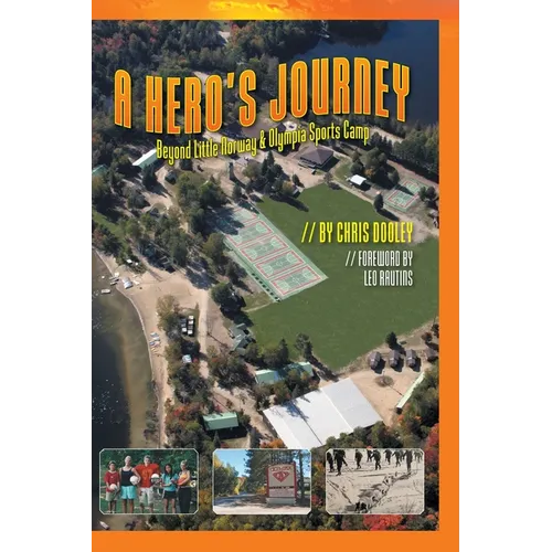 A Hero's Journey: Beyond Little Norway and Olympia Sports Camp - Hardcover