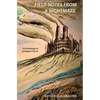 Field Notes from a Nightmare: An Anthology of Ecological Horror - Paperback