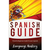 Spanish For Beginners: Powerful Beginner's Guide To Learn Spanish - Paperback