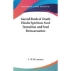 Sacred Book of Death Hindu Spiritism Soul Transition and Soul Reincarnation - Hardcover