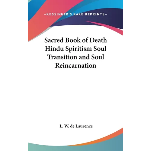 Sacred Book of Death Hindu Spiritism Soul Transition and Soul Reincarnation - Hardcover