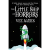 The Little Ship of Horrors: A fable about Space...and the things that don't belong there! - Paperback