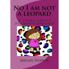 No I am not a leopard: A story about dermatillomania - Paperback
