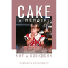 Cake: A Memoir, Not a Cookbook - Paperback