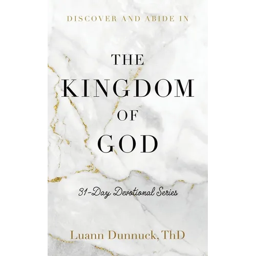 Discover and Abide in the Kingdom of God: 31-Day Devotional Series - Paperback