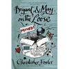 Bryant & May on the Loose: Bryant & May on the Loose: A Peculiar Crimes Unit Mystery - Paperback