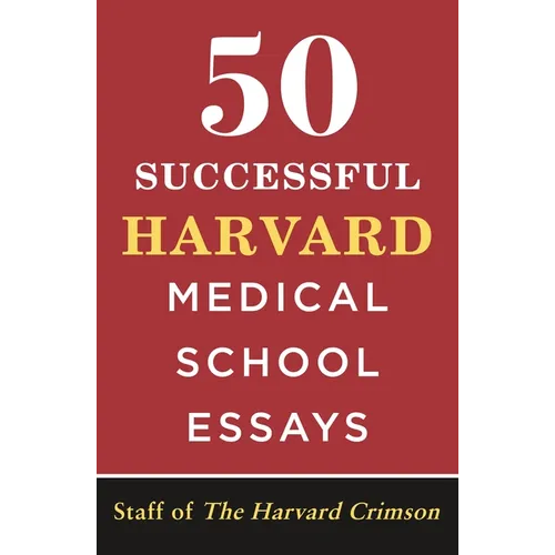 50 Successful Harvard Medical School Essays - Paperback