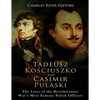 Tadeusz Kosciuszko and Casimir Pulaski: The Lives of the Revolutionary War's Most Famous Polish Officers - Paperback
