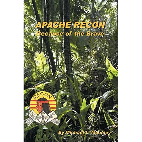 Apache Recon: Because of the Brave - Hardcover