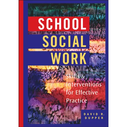 School Social Work: Skills and Interventions for Effective Practice - Hardcover
