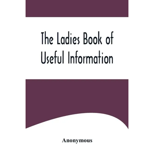 The Ladies Book of Useful Information - Paperback