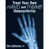 Treat Your Own Hand and Thumb Osteoarthritis - Paperback