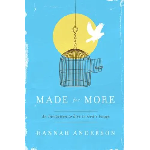 Made for More: An Invitation to Live in God's Image - Paperback