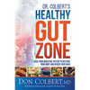 Dr. Colbert's Healthy Gut Zone: Heal Your Digestive System to Restore Your Body and Renew Your Mind - Paperback