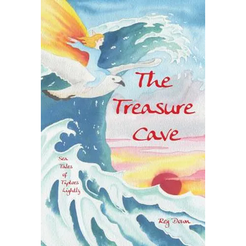 The Treasure Cave: Sea Tales of Tiptoes Lightly - Paperback