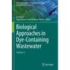 Biological Approaches in Dye-Containing Wastewater: Volume 1 - Paperback