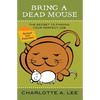 Bring a Dead Mouse, 2nd Edition: The Secret to Finding Your Perfect Job - Paperback