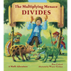 The Multiplying Menace Divides: A Math Adventure - Paperback