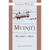 Muinjij Becomes a Man - Paperback