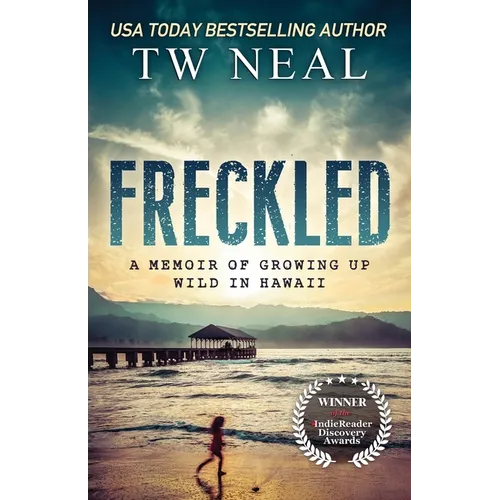 Freckled: A Memoir of Growing Up Wild In Hawaii - Paperback