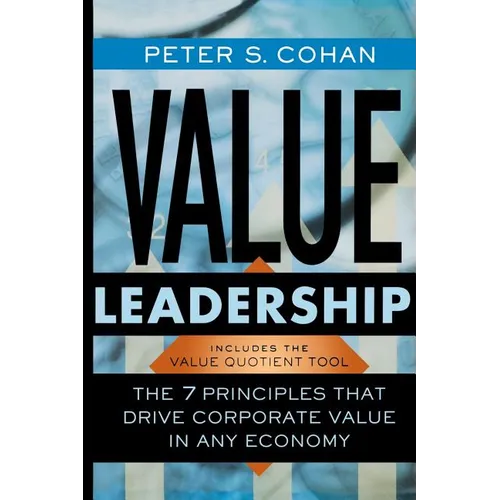 Value Leadership: The 7 Principles That Drive Corporate Value in Any Economy - Paperback